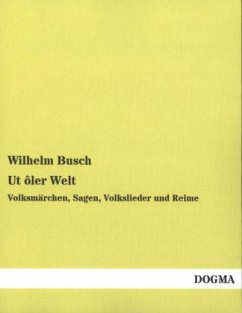 Ut ôler Welt - Busch, Wilhelm