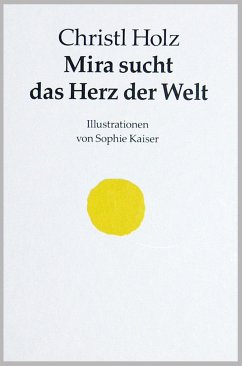 Mira sucht das Herz der Welt (eBook, ePUB) - Holz, Christl