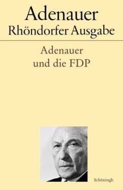 Adenauer und die FDP / Rhöndorfer Ausgabe, Ln. Bd.19 - Löttel, Holger