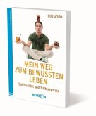 Mein Weg zum bewussten Leben Mein Weg zum bewussten Leben