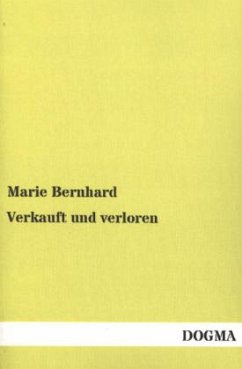 Verkauft und verloren - Bernhard, Marie