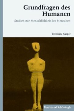 Grundfragen des Humanen - Casper, Bernhard