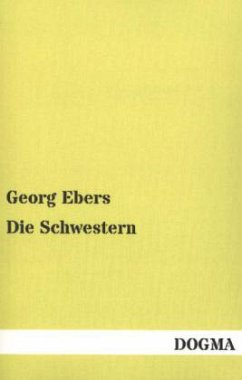 Die Schwestern - Ebers, Georg