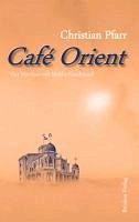 Café Orient - Pfarr, Christian