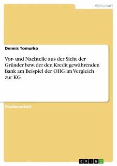 Vor- und Nachteile aus der Sicht der Gründer bzw. der den Kredit gewährenden Bank am Beispiel der OHG im Vergleich zur KG (eBook, ePUB)