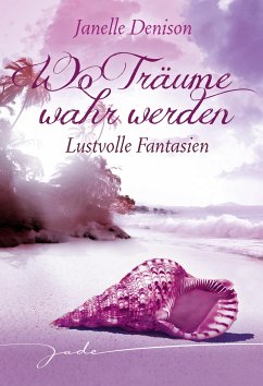 Lustvolle Fantasien (eBook, ePUB) - Denison, Janelle