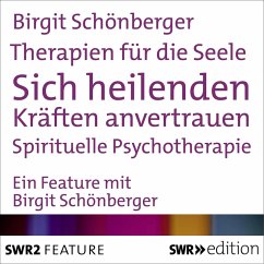 Therapien für die Seele - Sich heilenden Kräften anvertrauen (MP3-Download) - Schönberger, Birgit