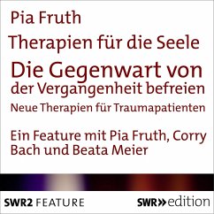 Therapien für die Seele - Die Gegenwart von der Vergangenheit befreien (MP3-Download) - Fruth, Pia