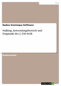 Stalking - Anwendungsbereich und Dogmatik des § 238 StGB (eBook, ePUB) - Hoffmann, Nadine Dominique