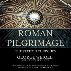 Roman Pilgrimage: The Station Churches - Weigel, George
