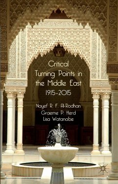 Critical Turning Points in the Middle East, 1915-2015 - Al-Rodhan, Nayef R.F.;Herd, Graeme P.;Watanabe, Lisa