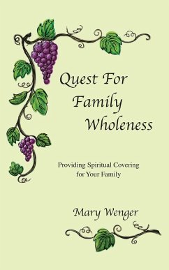 Quest for Family Wholeness - Wenger, Mary