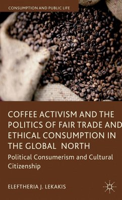 Coffee Activism and the Politics of Fair Trade and Ethical Consumption in the Global North - Lekakis, Eleftheria