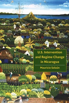 U.S. Intervention and Regime Change in Nicaragua - Solaun, Mauricio