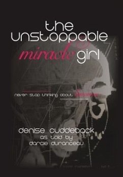 The Unstoppable Miracle Girl - Cuddeback, Denise