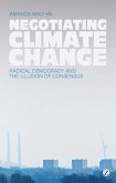 Negotiating Climate Change: Radical Democracy and the Illusion of Consensus