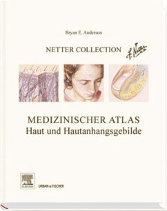 Medizinischer Atlas, Haut und Hautanhangsgebilde - Anderson, Bryan E.
