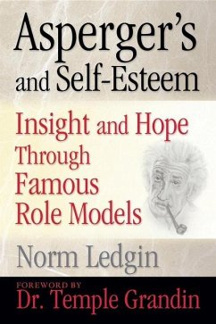 Asperger's and Self-Esteem: Insight and Hope Through Famous Role Models - Ledgin, Norm