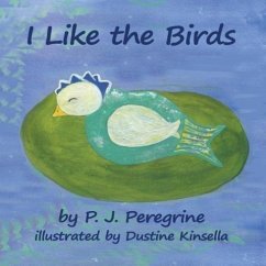 I Like the Birds - Peregrine, P. J.