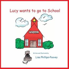 Lucy Wants to Go to School - Phillips-Poovey, Lisa