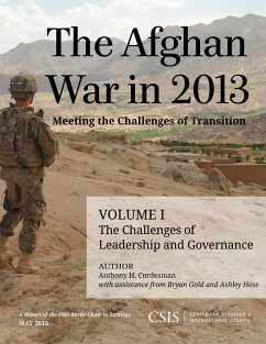 The Afghan War in 2013: Meeting the Challenges of Transition - Cordesman, Anthony H; Gold, Bryan; Hess, Ashley