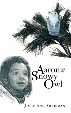 Aaron and the Snowy Owl - Sheridan, Jim &. Ann