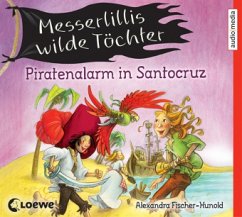 Piratenalarm in Santocruz / Messerlillis wilde Töchter Bd.2 - Fischer-Hunold, Alexandra