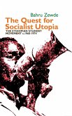 The Quest for Socialist Utopia: The Ethiopian Student Movement, C. 1960-1974