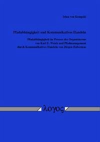 Pfadabhängigkeit und Kommunikatives Handeln Pfadabhängigkeit und Kommunikatives Handeln