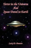 Terror in the Universe and Space Travel to Earth