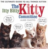 The Itty Bitty Kitty Committee The Itty Bitty Kitty Committee
