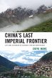 China's Last Imperial Frontier - Bild 1
