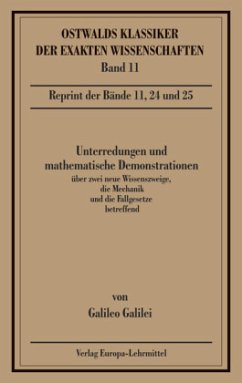 Unterredungen und mathematische Demonstrationen über zwei neue Wissenszweige, die Mechanik und die Fallgesetze betreffen - Galilei, Galileo