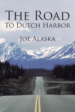 The Road to Dutch Harbor - Alaska, Joe