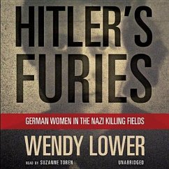 Hitler's Furies: German Women in the Nazi Killing Fields - Lower, Wendy