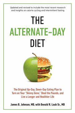 The Alternate-Day Diet Revised - Johnson, James B.; Laub, Donald R.