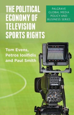 The Political Economy of Television Sports Rights - Evens, T.;Iosifidis, P.;Smith, P.