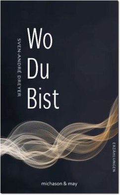 Wo Du Bist - Dreyer, Sven-André