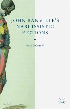 John Banville's Narcissistic Fictions - O'Connell, M.