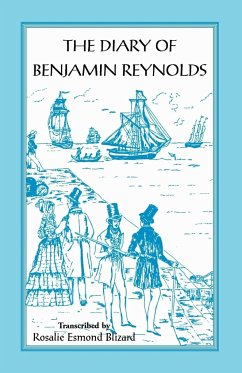 The Diary of Benjamin Reynolds - Reynolds, Benjamin; Blizard, Rosalie Esmond