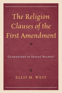 The Religion Clauses of the First Amendment - West, Ellis M.