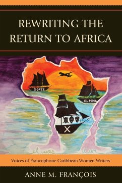 Rewriting the Return to Africa - François, Anne M.