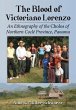 M¿ller-Schwarze, N: The Blood of Victoriano Lorenzo: An Ethnography of the Cholos of Northern Cocle Province, Panama