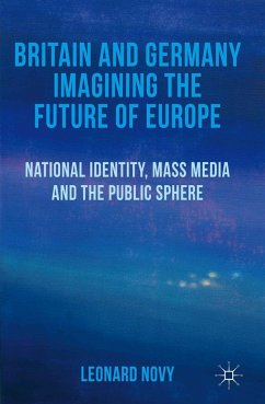 Britain and Germany Imagining the Future of Europe: National Identity, Mass Media and the Public Sphere - Novy, L.