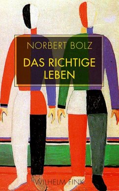 Das richtige Leben - Bolz, Norbert