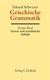 Griechische Grammatik Bd. 2: Syntax und syntaktische Stilistik / Handbuch der Altertumswissenschaft Abt. 2, 1/2, Tl.2