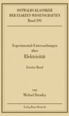 Experimentaluntersuchungen über Elektricität Experimentaluntersuchungen über Elektricität