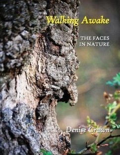 Walking Awake: The Faces in Nature - Crawn, Denise