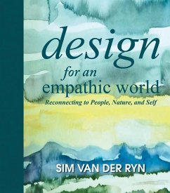 Design for an Empathic World: Reconnecting People, Nature, and Self - Ryn, Sim Van Der