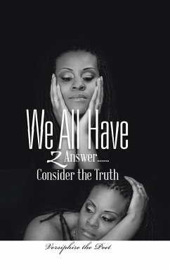 We All Have 2 Answer......Consider the Truth - Versiphire the Poet